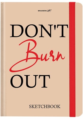 Скетчбук, белая бумага 80 г/м2, 145х203 мм, 80 л., резинка, твердый, BRAUBERG ART, "Don't burn out", 116893